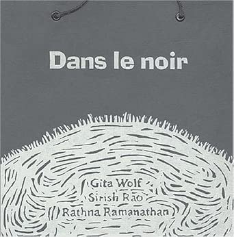 Couverture de Dans le noir, de Gita Wolf et Sirish Rao.