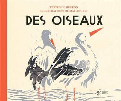 Couverture de Des oiseaux, textes de Buffon, gravures sur bois de May Angeli (Thierry Magnier).