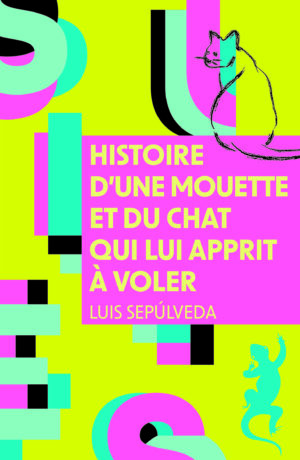 Couverture de Histoire d'une mouette et du chat qui lui apprit à voler, de Luis Sepúlveda (Métailié / Seuil).