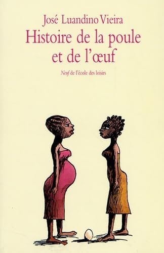 Couverture d'Histoire de la poule et de l'œuf, de José Luandino Vieira, illustré par Juliette Baily (L'École des loisirs).