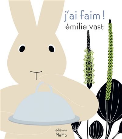 Couverture de J'ai faim !, d'Émilie Vast (éditions MeMo) : un lapin beige tient une cloche de service, à côté de plantains dessinés en noir.
