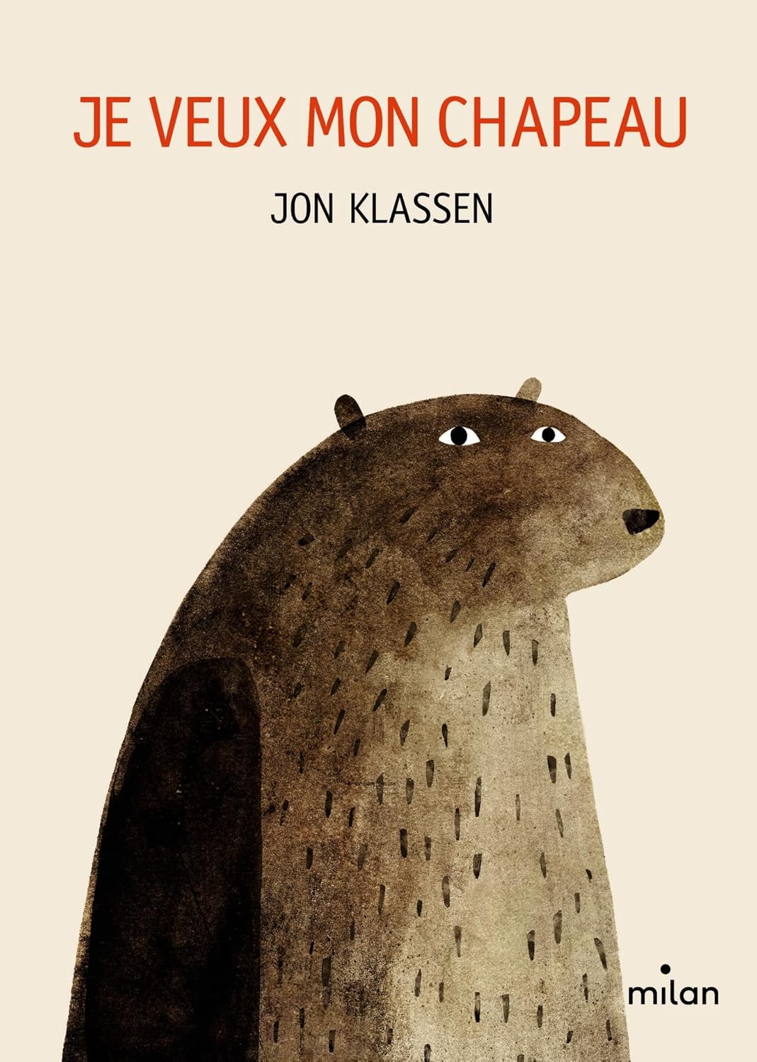 Couverture de Je veux mon chapeau, de Jon Klassen (Milan jeunesse).