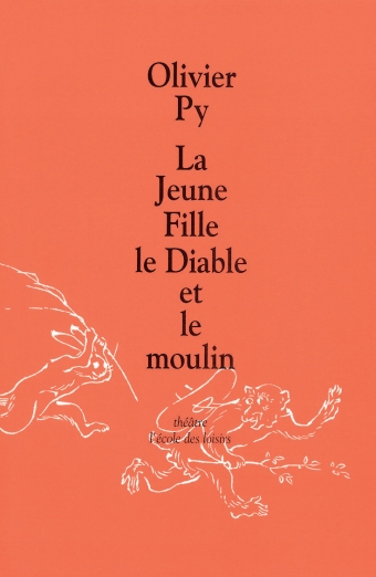 Couverture de La jeune fille, le Diable et le moulin, d'Olivier Py.