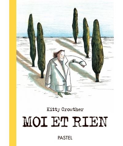 Couverture de Moi et rien, de Kitty Crowther (Pastel / L'École des loisirs).