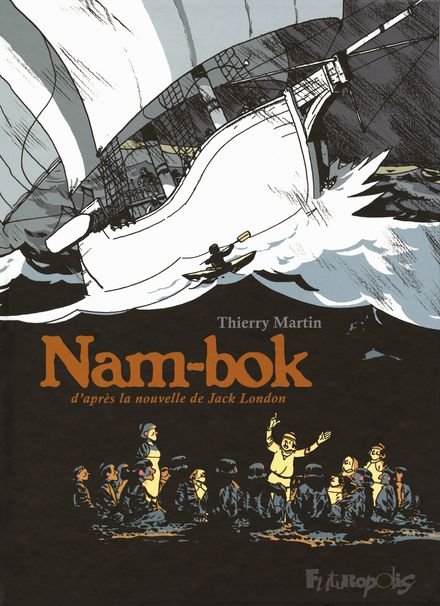 Couverture de Nam-Bok, de Thierry Martin d'après Jack London (Futuropolis).