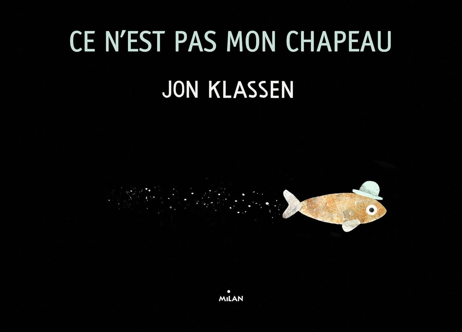 Couverture de Ce n'est pas mon chapeau, de Jon Klassen (Milan).